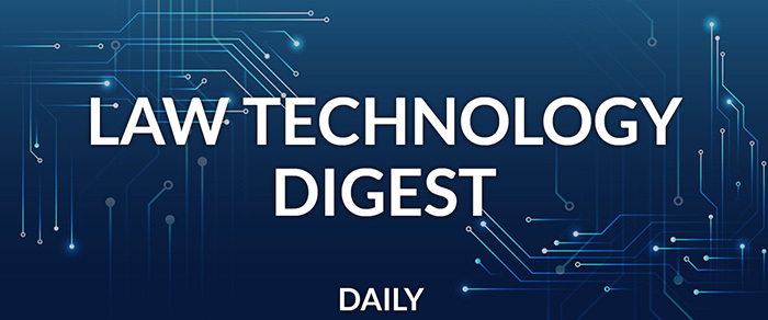 Law Technology Daily Digest